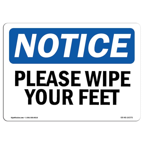 Safety Sign, OSHA Notice, 7" Height, Aluminum, NOTICE Please Wipe Your Feet Sign, Landscape